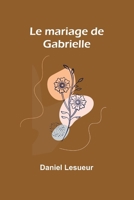 Le mariage de Gabrielle (French Edition) 9357966935 Book Cover