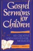 Gospel Sermons for Children, Gospels Series A 0806627808 Book Cover