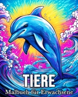 Tiere Malbuch fu¨r Erwachsene: 50 niedliche Bilder zum Stressabbau und zur Entspannung (German Edition) B0CSG8VZLV Book Cover
