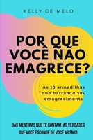 Por que você não emagrece: As 10 armadilhas que barram o seu emagrecimento 6500209230 Book Cover