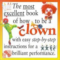 Most Excellent: Clown Pb (Most Excellent Book Of...) 076130486X Book Cover