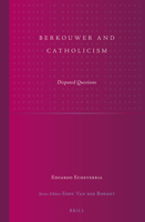 Berkouwer and Catholicism: Disputed Questions 9004245588 Book Cover
