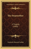 The Stepmother: A Tragedy 112093091X Book Cover