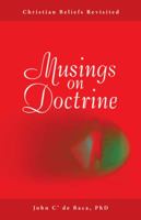 Musings on Doctrine: Christian Beliefs Revisited 1490829857 Book Cover