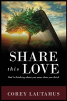 Share This Love : God Is Thinking about You More Than You Think 1964452155 Book Cover