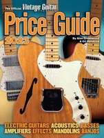 The Official Vintage Guitar Magazine Price Guide 2023 1884883451 Book Cover