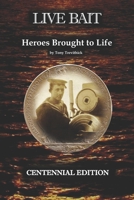 Live Bait: A Man, His Family and the Epic Account of the HMS Defence, of the British Grand Fleet, Before and During the First WOR 1490489991 Book Cover