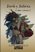 Jireh Y Julieta: El �ltimo Amanecer de Los Aztecas B089M2J5GG Book Cover