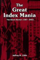 The Great Index Mania: The Stock Market (1997-2002) 0897092163 Book Cover