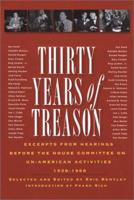 Thirty Years of Treason: Excerpts from Hearings Before the House Committee on Un-American Activities, 1938-1968 0670701653 Book Cover