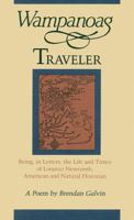 Wampanoag Traveler: Being, in Letters, the Life and Times of Loranzo Newcomb, American and Natural Historian : A Poem 0807115428 Book Cover