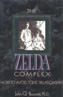 The Zelda Complex: How to Avoid Toxic Relationships 0925190756 Book Cover