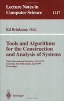 Tools and Algorithms for the Construction and Analysis of Systems: Third International Workshop, TACAS'97, Enschede, The Netherlands, April 2-4, 1997, Proceedings (Lecture Notes in Computer Science) 3540627901 Book Cover