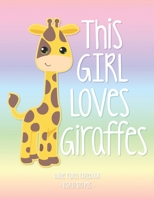 THIS GIRL LOVES GIRAFFES: School Notebook Animal Lover Gift 8.5x11 Wide Ruled (Giraffe Lovers) 1689780258 Book Cover