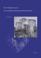 Flankenraume Im Mittelbyzantinischen Kirchenbau: 'zur Befundsicherung, Rekonstruktion Und Bedeutung Einer Verschwundenen Architektonischen Form in Kon 389500359X Book Cover
