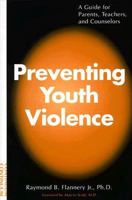 Preventing Youth Violence: A Guide for Parents, Teachers & Counselors 0826412955 Book Cover