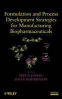 Formulation and Process Development Strategies for Manufacturing Biopharmaceuticals 0470118121 Book Cover