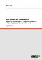 Neue Armut in der Bundesrepublik: Was sind die Risikofaktoren f�r Kinderarmut? Eine Studie auf Grundlage des sozio�konomischen Panels 3640232038 Book Cover