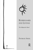 Kierkegaard and Levinas: The Subjunctive Mood (Transcending Boundries in Philosphy) 1138263907 Book Cover