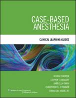 Case-Based Anesthesia 0781789559 Book Cover