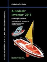 Autodesk Inventor 2015 - Einsteiger-Tutorial HYBRIDJACHT 3738604553 Book Cover