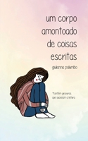 Um corpo amontoado de coisas escritas B087L52615 Book Cover