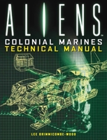 Aliens Colonial Marines Technical Manual 1781161313 Book Cover