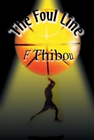 The Foul Line: Book Two: The Alex and Marissa Saga 0595198732 Book Cover