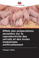 Effets des préparations sexuelles sur la reproductivité des verrats et des truies inséminées artificiellement (French Edition) 6208047625 Book Cover