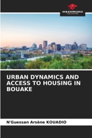 URBAN DYNAMICS AND ACCESS TO HOUSING IN BOUAKE 620604033X Book Cover