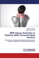 MFR Versus Exercises In Patients With Forward Head Posture 6202673095 Book Cover