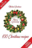 100 Christmas Recipes: Family Cookbook 1540626245 Book Cover