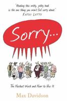 Sorry: The Hardest Word and How to Use It 1849014140 Book Cover