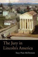 The Jury in Lincoln’s America 0821419560 Book Cover