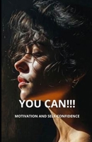 YOU CAN!!!: self-confidence and motivation B0F1YN565K Book Cover