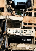 Structural Safety: Theory & Practice 1849951527 Book Cover