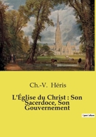 L'Église du Christ: Son Sacerdoce, Son Gouvernement (French Edition) B0FP4FPJJG Book Cover
