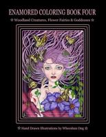 Enamored Coloring Book Four: Woodland Creatures, Flower Fairies and Goddesses 1729705448 Book Cover