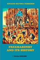 FREEMASONRY AND ITS HISTORY B0DT61XD8S Book Cover