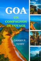 GOA: Un compagnon de voyage B0FWRZMDQZ Book Cover