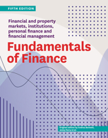 Fundamentals of Finance Fifth Edition: Financial and property markets, institutions, personal finance and financial management 1991016883 Book Cover