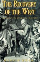 The Recovery of the West: An Essay in Symbolic History 1401043674 Book Cover