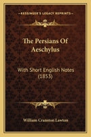 The Persians Of Aeschylus: With Short English Notes 1165583968 Book Cover