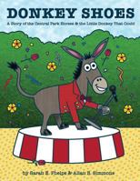 Donkey Shoes: A Story of the Central Park Horses & the Little Donkey That Could 1535133503 Book Cover