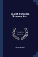 English-hungarian Dictionary, Part 1 1021581089 Book Cover