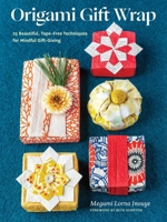 Origami Gift Wrap: 25 Beautiful, Tape-free Techniques for Mindful Gift-Giving B0GF179B4X Book Cover