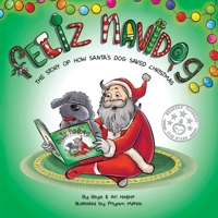 Feliz Navidog: The Story of How Santa's Pet Dog Saved Christmas 173478542X Book Cover