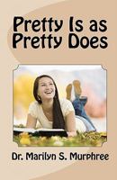 Pretty Is as Pretty Does 1456330349 Book Cover
