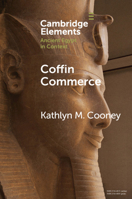 Coffin Commerce: How a Funerary Materiality Formed Ancient Egypt 1108823335 Book Cover