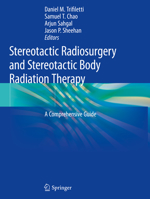 Stereotactic Radiosurgery and Stereotactic Body Radiation Therapy: A Comprehensive Guide 3031677420 Book Cover